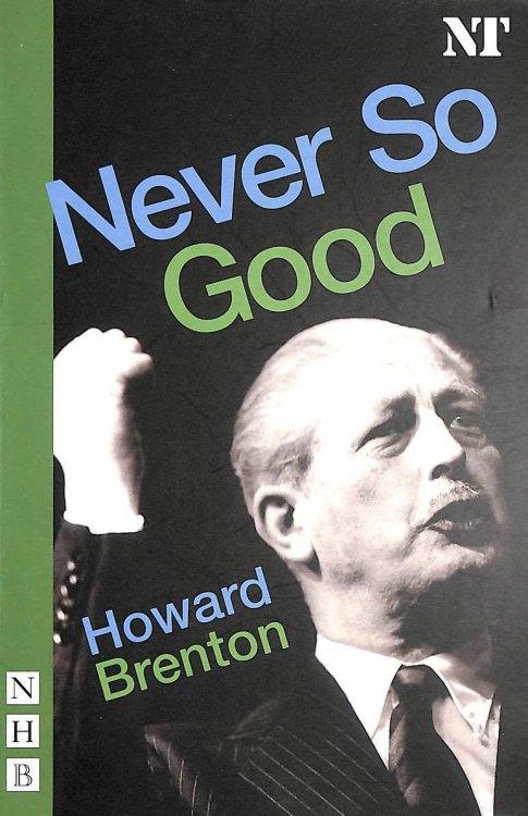 Never So Good (Nick Hern Books)