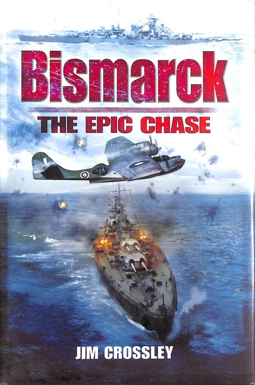 Bismarck: The Epic Chase: The Sinking of the German Menace