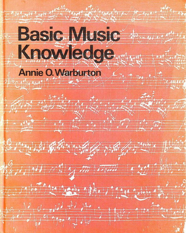 Basic Music Knowledge: a Text Book Which Can Be Flexible Adapted to Meet the Requirements of Various Examinations