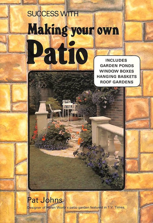 Success with Making Your Own Patio (Grower garden guide)