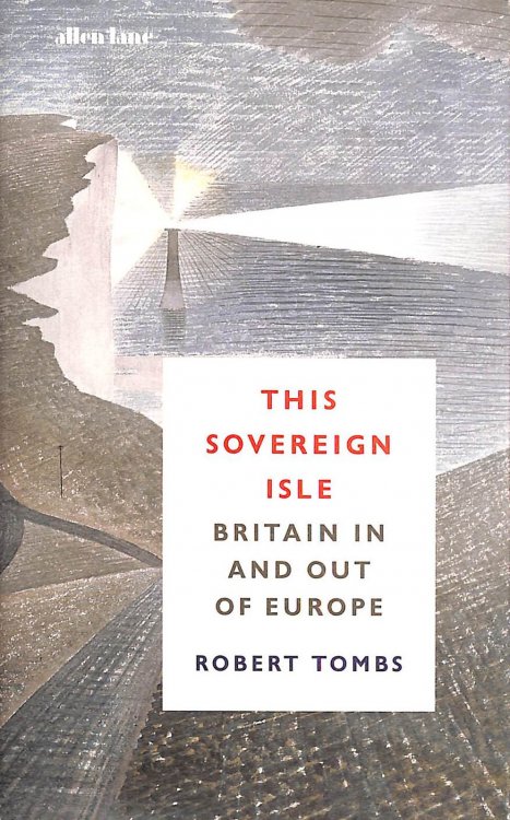 This Sovereign Isle: Britain In and Out of Europe
