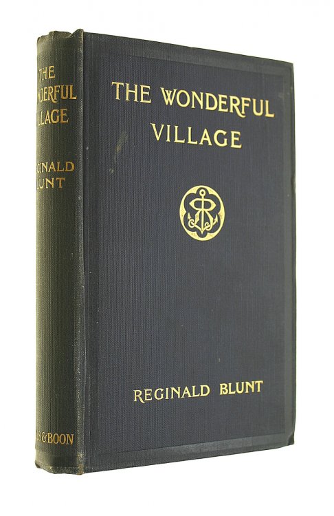 The Wonderful Village: A Further Record Of Some Famous Folk and Places by Chelsea Reach.
