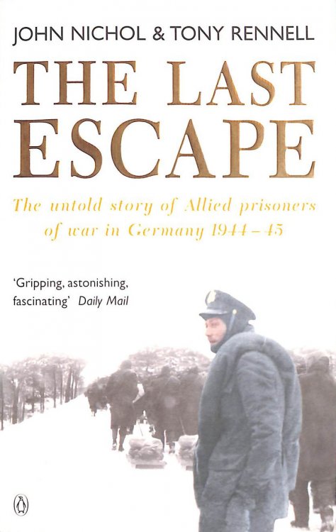 The Last Escape: The Untold Story of Allied Prisoners of War in Germany 1944-1945 (Untold Story of Allied Prisoners of War in Germany 1944-5)