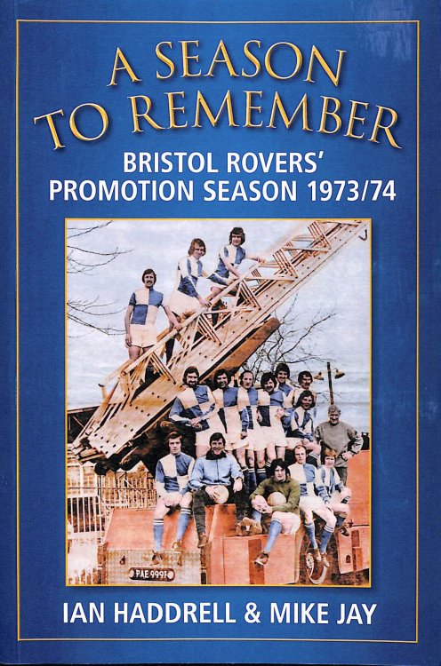 A Season to Remember: Bristol Rovers' Promotion Season 1976 / 74