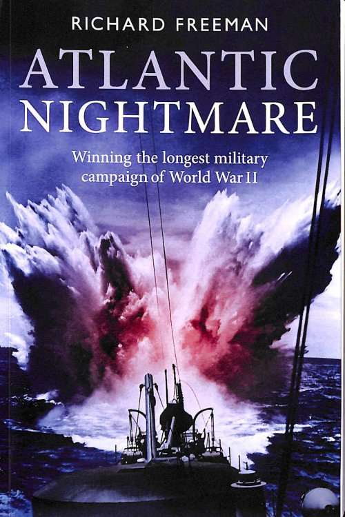 Atlantic Nightmare: The longest continuous military campaign in World War II