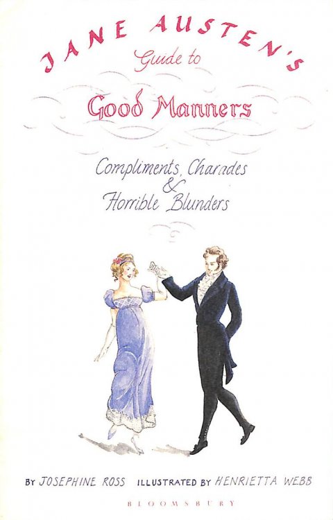 Jane Austen's Guide to Good Manners: Compliments, Charades and Horrible Blunders