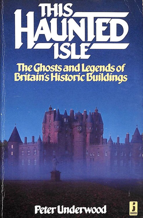 This Haunted Isle: The Ghosts and Legends of Britain's Historic Buildings