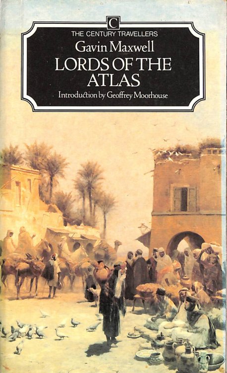 Lords of the Atlas: Rise and Fall of the House of Glaoua, 1893-1956 (Traveller's S.)