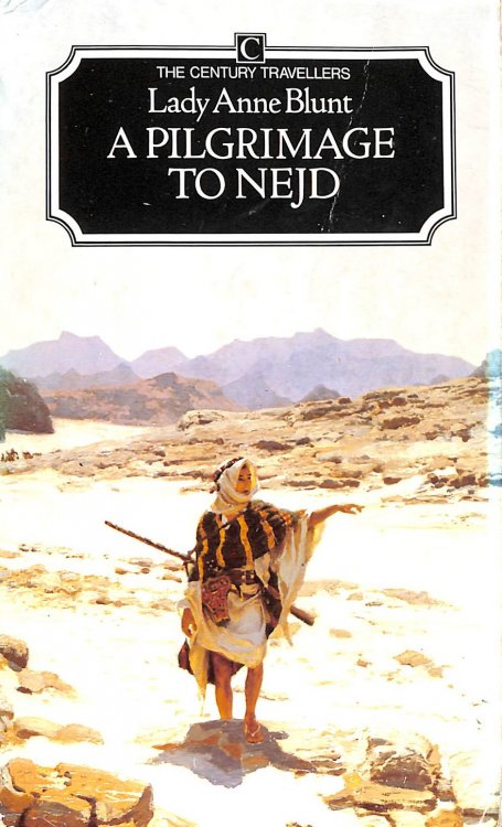 A Pilgrimage to Nejd: The Cradle of the Arab Race (The Century travellers)