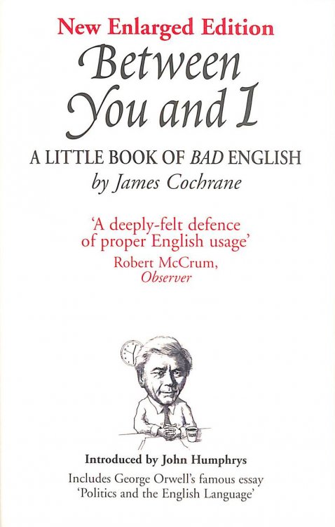 Between You and I: A Little Book of Bad English