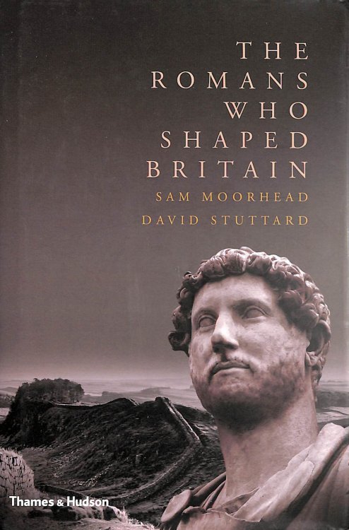 The Romans Who Shaped Britain