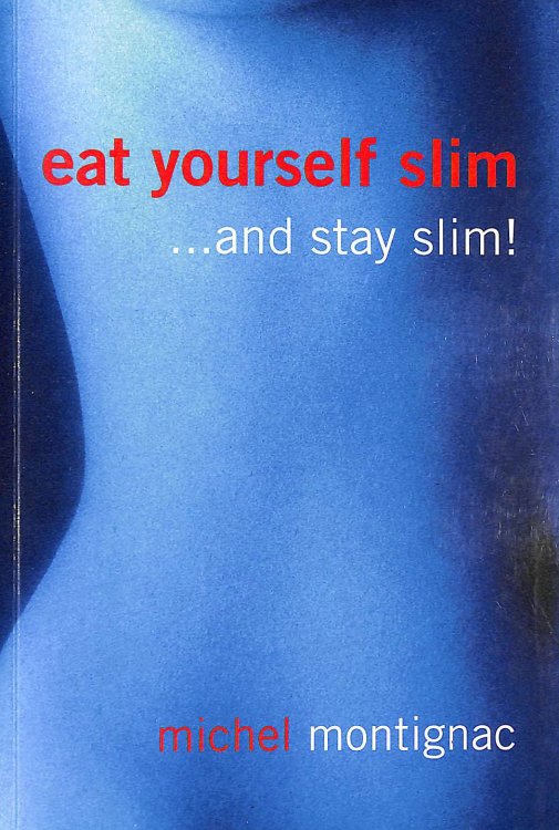 Eat Yourself Slim.and Stay Slim !