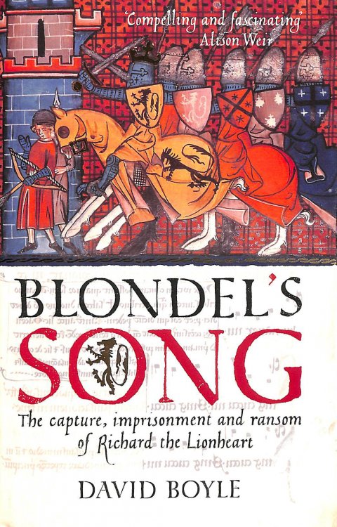 Blondel's Song: The capture, Imprisonment and Ransom of Richard the Lionheart