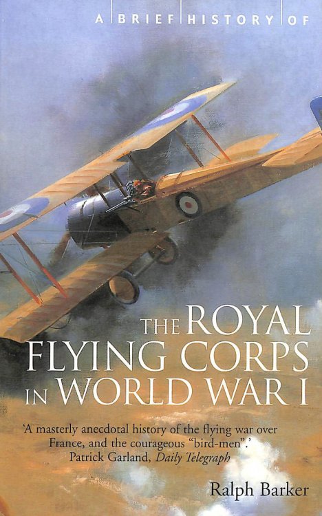 A Brief History of the Royal Flying Corps in World War One (Brief Histories)