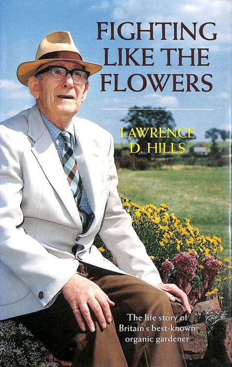 Fighting Like the Flowers: The Life Story of Britain's Best Known Organic Gardener