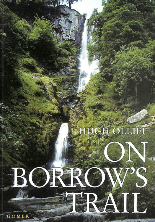 On Borrow's Trail - Wild Wales Then and Now