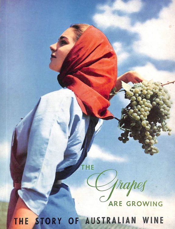 The Grapes are Growing : The Story of Australian Wine