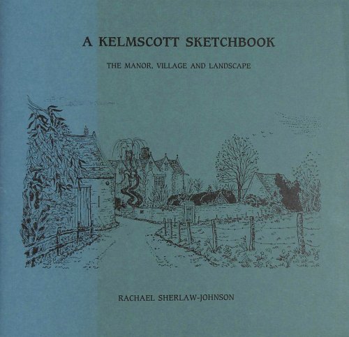 A Kelmscott sketchbook : the Manor, village and Landscape