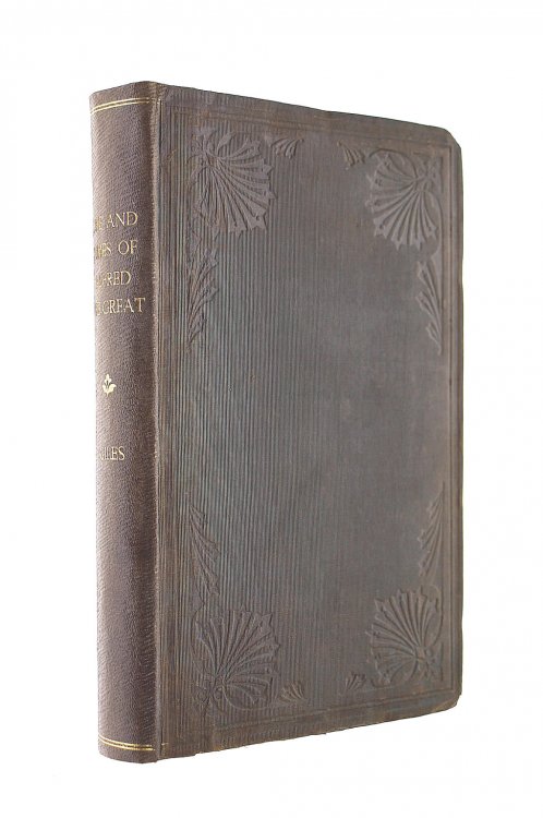 Life and times of Alfred the Great,: Drawn up from the most authentic ancient chroniclers, and including important facts now first published