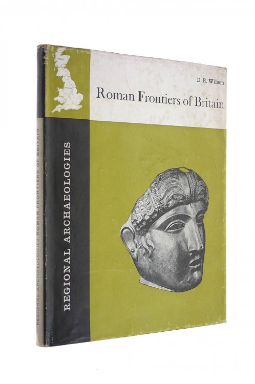 Roman Frontiers of Britain (Regional Archaeologies)