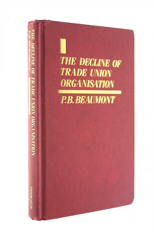 The Decline of Trade Union Organization