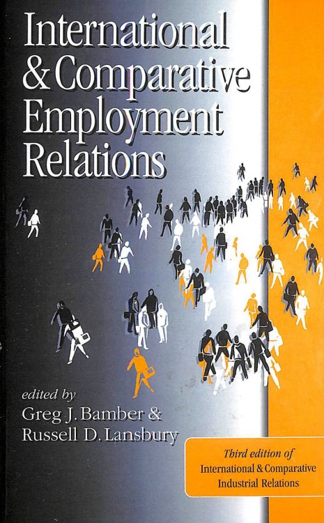 International and Comparative Employment Relations: Third Edition of International and Comparative Industrial Relations