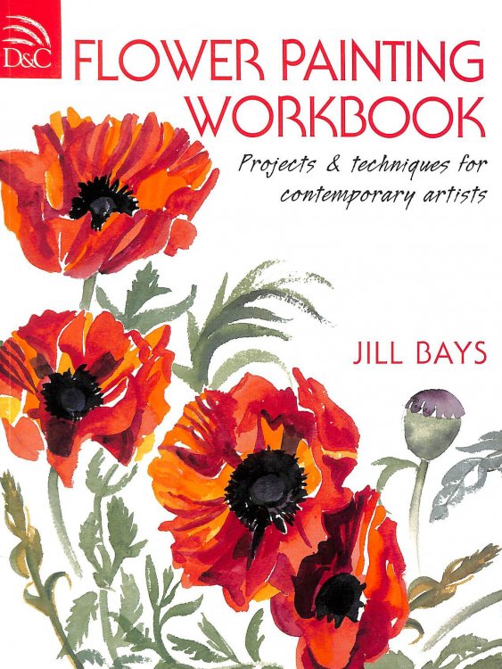 Flower Painting Workbook: Projects and Techniques for Contemporary Artists
