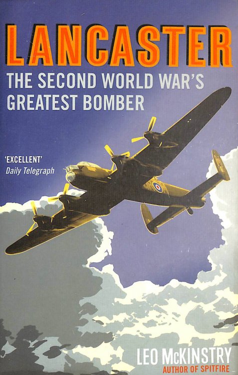 Lancaster: The Second World War's Greatest Bomber