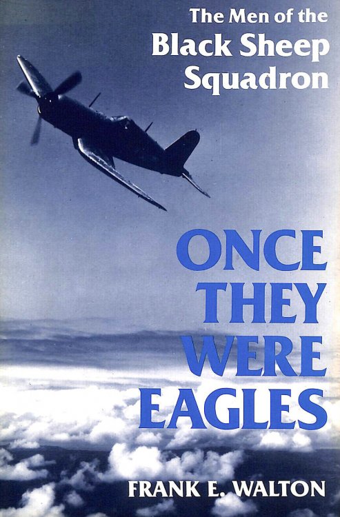 Once They Were Eagles: The Men of the Black Sheep Squadron
