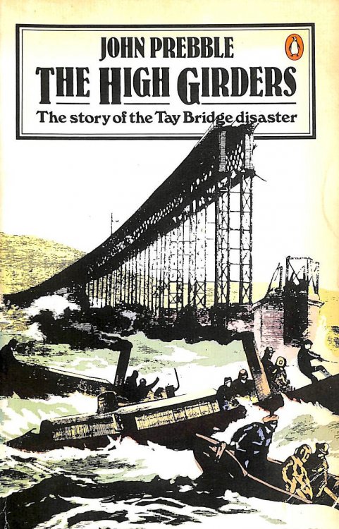 The High Girders: The Story of the Tay Bridge Disaster: Tay Bridge Disaster, 1879