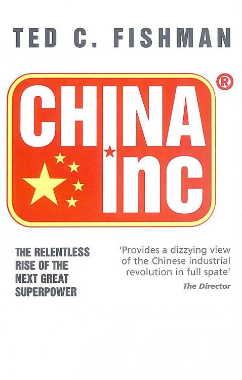 China Inc.: The Relentless Rise of the Next Great Superpower