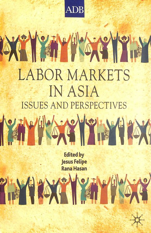 Labor Markets in Asia: Issues and Perspectives (Asian Development Bank Books)