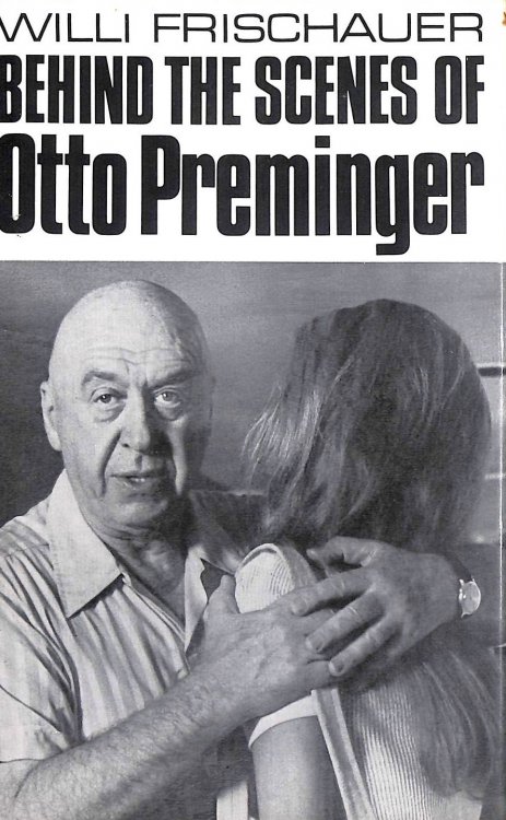 Behind the Scenes of Otto Preminger - an unauthorised biography