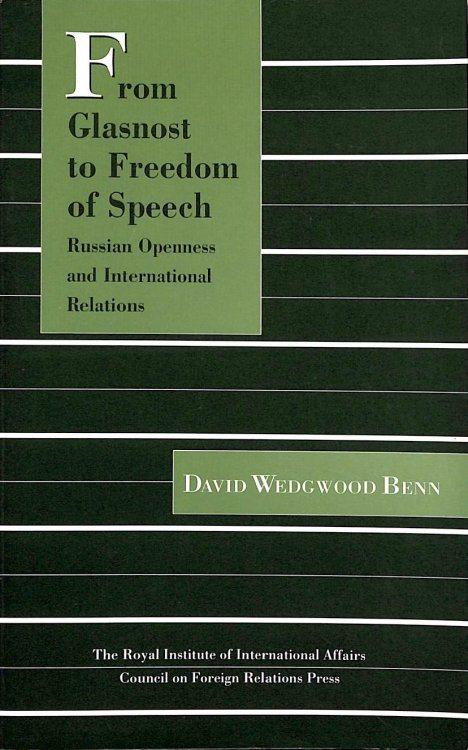 From Glasnost to Freedom of Speech: Russian Openness and International Relations (Chatham House Papers)