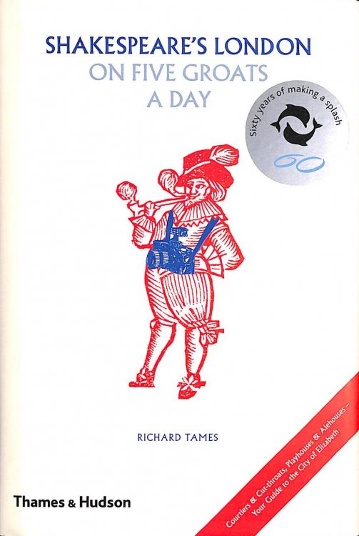 Shakespeare's London on Five Groats a Day
