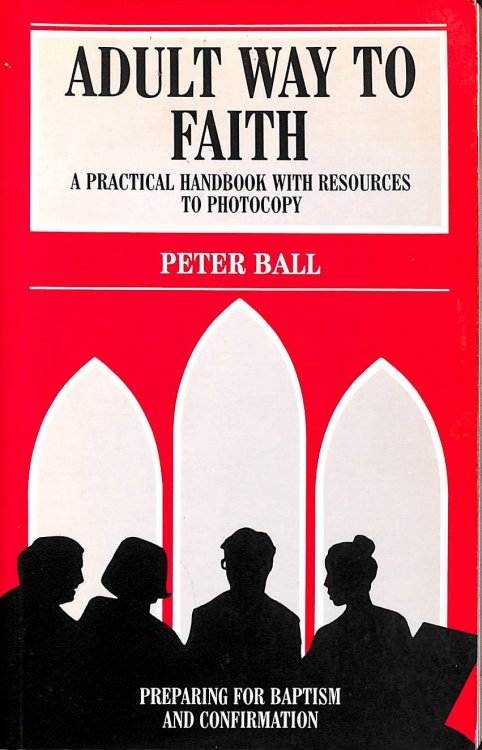 Adult Way to Faith: A Practical Handbook with Resources to Photocopy (Mowbray Parish Handbooks S.)