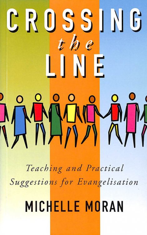 Crossing the Line: Teaching and Practical Suggestions for Evangelisation