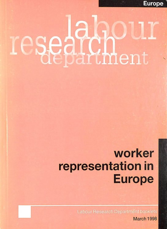 Worker Representation in Europe (LRD Booklets)