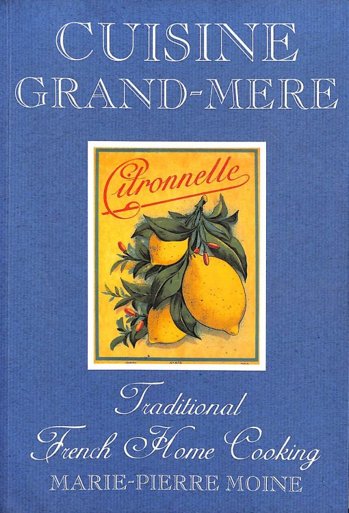 Cuisine Grand-mere: Traditional French Home Cooking