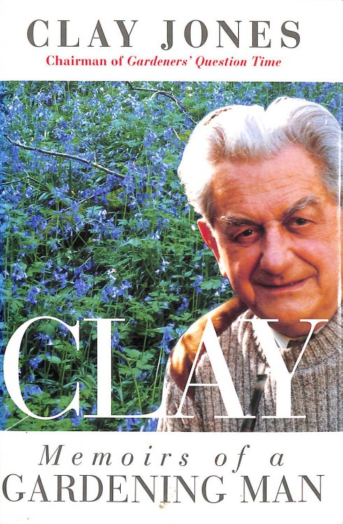 Clay: Memoirs of a Gardening Man