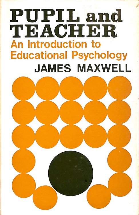 Pupil and Teacher: An Introduction to Educational Psychology