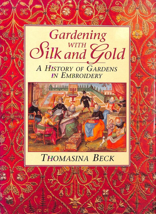 Gardening with Silk and Gold: History of Gardens in Embroidery