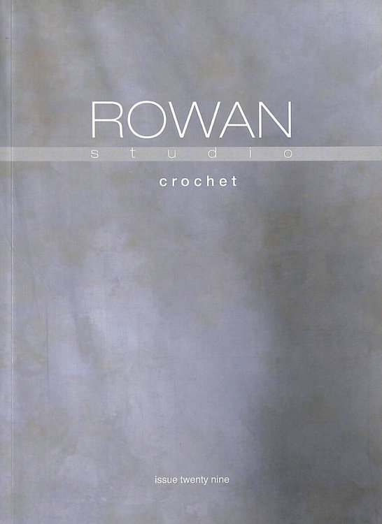 Rowan Studio 29, Crochet