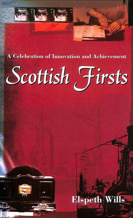 Scottish Firsts: A Celebration of Innovation and Achievement