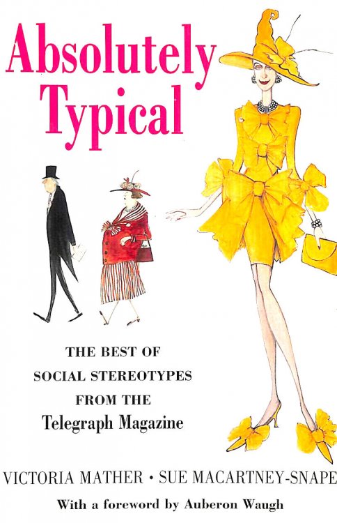Absolutely Typical: The Best of Social Stereotypes from the Telegraph Magazine