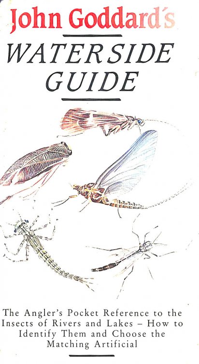 John Goddard's Waterside Guide: An Angler's Pocket Reference to the Insects of Rivers and Lakes