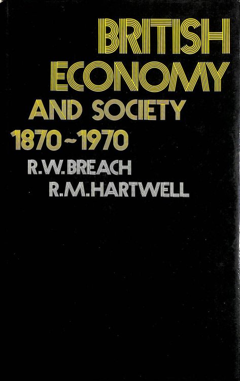 British Economy and Society, 1870-1970: Documents, Descriptions, Statistics