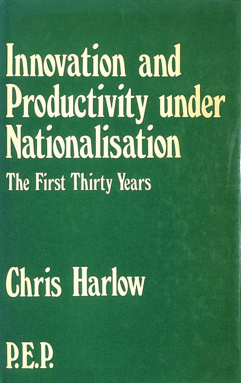 Innovation and Productivity Under Nationalization: The First Thirty Years (P.E.P. S.)