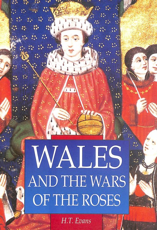 Wales and the Wars of the Roses