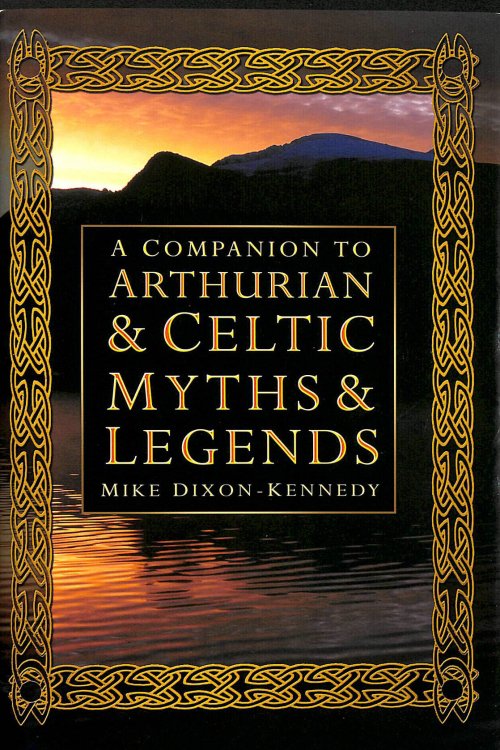 A Companion to Arthurian and Celtic Myths and Legend